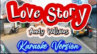 Love Story  Andy Williams  Karaoke Version [upl. by Nnayecats32]