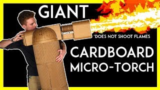 GIANT Cardboard MicroTorch [upl. by Hadias806]