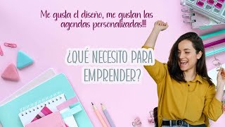 ¿Qué necesito para emprender en el negocio de agendas personalizadas [upl. by Janifer]