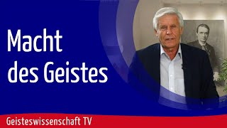 Macht des Geistes  Geisteswissenschaft TV [upl. by Altaf]