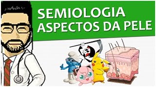 Semiologia 09  Aspectos da pele  Propedêutica Vídeo Aula [upl. by Nisior537]