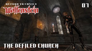 Return to Castle Wolfenstein 2001 ◆ The Defiled Church ◆ 07 [upl. by Khalsa959]