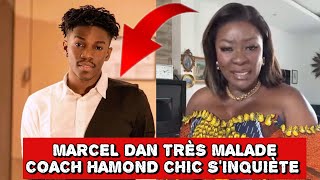 🚨😰MARCEL DAN TRÈS MALADE COACH HAMOND CHIC S’INQUIÈTE  hamondchic [upl. by Oibesue230]