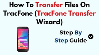 How To Transfer Files On TracFone TracFone Transfer Wizard [upl. by Quenby824]