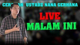 🔴LIVE CERAMAH USTADZ NANA GERHANA MALAM INI [upl. by Ap]