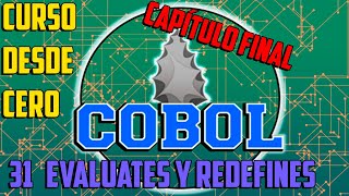 EVALUATES y REDEFINES  Capítulo final  Curso COBOL desde cero Capítulo 31 [upl. by Akira890]