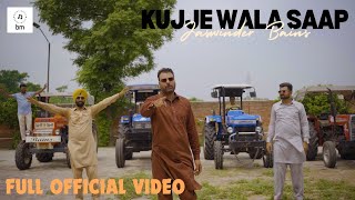 KUJJE WALA SAAPFULL OFFICIAL VIDEO SINGERLYRICS BY Jaswinder Bainstrendingvideo newpunjabisong [upl. by Ettennej]