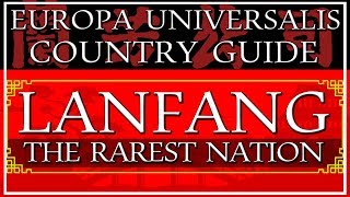 EU4 Guide How to Play Lanfang the RAREST Nation [upl. by Jobe]