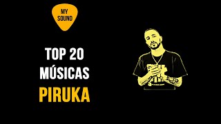 Top 20 Melhores Músicas Piruka Salto alto Chora Agora [upl. by Ymij]