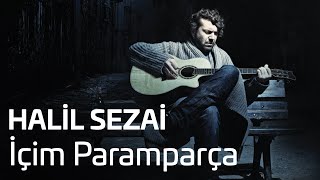 Halil Sezai  İçim Paramparça Official Audio [upl. by Aitan]