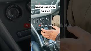 HOW TO DRIVE AUTOMATIC CAR ON HILL  MANUAL MODE IN AMT CAR nikhilrana amt hilldriving nexon [upl. by Lorin]