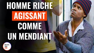 Homme Riche Agissant Comme Un Mendiant  DramatizeMeFrance [upl. by Ssidnac]