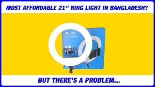 RL 21 Ring Light Review Affordable but with a Hidden Flaw \ Review In Bangla [upl. by Nrubliw245]