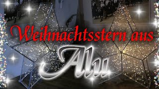 Mein erster Weihnachtsstern aus Aluminium geschweißt [upl. by Alten]