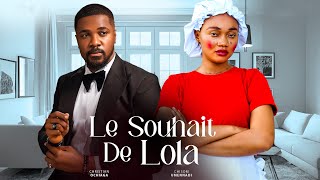 Le Souhait de Lola  Nollywood Film complet en Français 2024 [upl. by Notirb780]