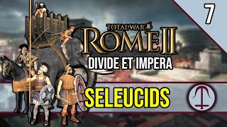 Annexing our Satrapies  ROME 2 Total War  Lets Play SELEUCIDS Divide Et Impera 7 [upl. by Eisnil]