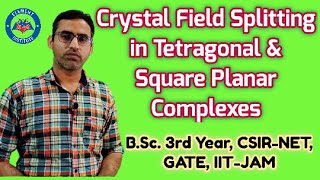 Part5 Crystal Field Splitting in Tetragonal and Square Planar Complexes CSIRNET GATE Chemistry [upl. by Dreda]