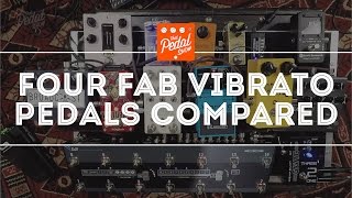 Four Fabulous Vibrato Pedals Compared – What Can You Do With Them [upl. by Bicknell338]