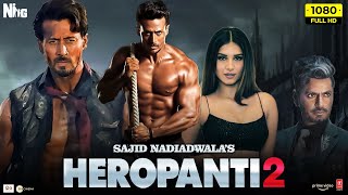 Heropanti 2  Full Movie HD 4k facts Tiger Shroff  Tara Sutaria  Nawazuddin Siddiqui  Ahmed [upl. by Yennep]