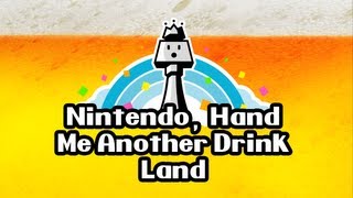 Drinking Games for Gamers  Nintendo Hand Me Another Drink Land [upl. by Ardaed]