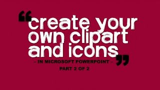 Create your own ClipArt in Microsoft PPT Part 2 of 2 [upl. by Terrill]