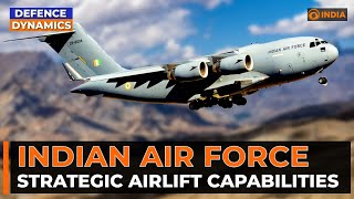 IAFs Strategic Airlift Empowering Military Operations amp Humanitarian Missions  Defence Dynamics [upl. by Cari]