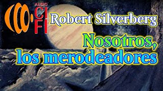 Nosotros los merodeadores Robert Silverberg [upl. by Swanhildas]