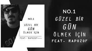 No1  Güzel Bir Gün Ölmek İçin feat Rapozof [upl. by Jeffcott]