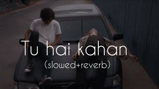 Tu hai kahan slowedreverb Raffey  Usama Ahad [upl. by Lenoil]