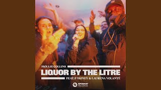 Liquor By The Litre feat P Money amp Laurena Volanté [upl. by Yelsnia]