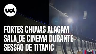 Cinema alaga durante sessão de Titanic no RJ e vídeo viraliza Mais realista do que imaginei [upl. by Zusman]