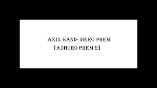 Adhuro Prem  AXIS  Cover [upl. by Nrojb]