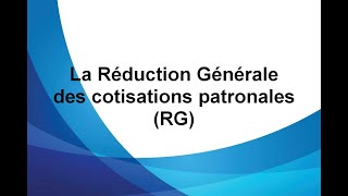 Cours rapide sur la Réduction Générale des cotisations patronales [upl. by Ynnahc]