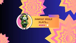 Panicky Pickle Live Stream [upl. by Megen]