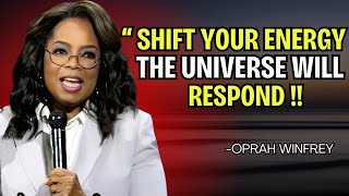 SHIFT YOUR ENERGY THE UNIVERSE WILL RESPOND  OPRAH WINFREY BEST MOTIVATIONAL SPEECH [upl. by Zetrauq]