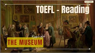 قطع قراءة شهيرة  المتحف  TOEFL  Reading Tips and Techniques [upl. by Aynod310]