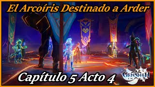 Desesperación Caída del Cielo Capítulo 5 Acto 4 El Arcoíris Destinado a Arder Genshin Impact 51 [upl. by Ttenna]