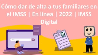 Cómo dar de alta a tus familiares en el IMSS  En línea  2022  IMSS Digital [upl. by Northrop346]