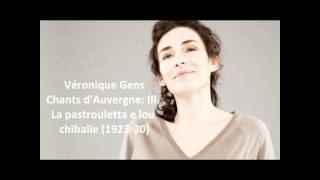 Véronique Gens The complete quotChants dAuvergne 2nd seriesquot Canteloube [upl. by Adahs379]