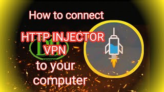 How to connect HTTP INJECTOR VPN internet connection to your computer [upl. by Ecniv319]