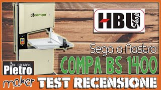 ✔️ Sega a Nastro per legno COMPA bs 1400  Recensione e Test [upl. by Nairrad]