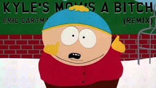 Eric Cartman  Kyles Moms A Btch Type Beat South Park Remix [upl. by Lemej]