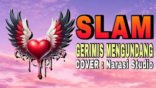 GERIMIS MENGUNDANG  SLAM  Cover Narasi Studio [upl. by Eronaele]