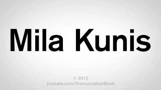 How to Pronounce Mila Kunis [upl. by Abie665]