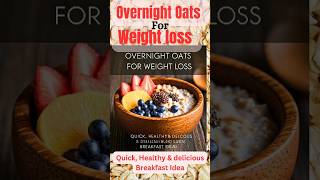 Overnight Oats for Weight Loss  Quick Healthy amp Delicious Breakfast Idea 🌟 OvernightOats shorts [upl. by Danni]