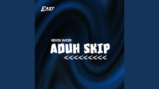 ADUH SKIP [upl. by Egide]