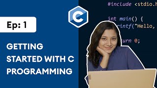 1 Getting Started with C Programming  C Programming for Beginners [upl. by Emmie]