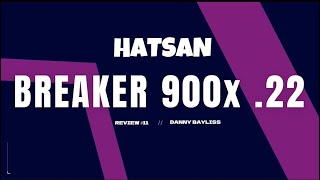 HATSAN BREAKER 900x 22 AIR RIFLE REVIEW [upl. by Garner]