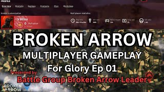 Broken Arrow  Multiplayer Gameplay  For Glory Ep 01 BGBA on the Battle Space [upl. by Flodur]