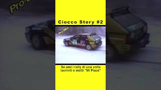 Ciocco Story 2 rally Ciocco lanciadeltaintegrale escortcosworth [upl. by Ytsirhk]